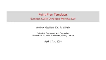 Point-Free Templates  European LLVM Developers Meeting 2018  Andrew Gozillon, Dr. Paul Keir  School