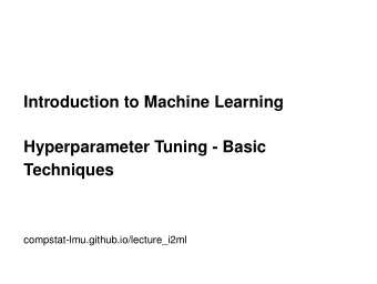 Introduction to Machine Learning  Hyperparameter Tuning - Basic  Techniques