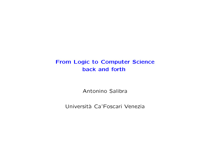 from logic to computer science back and forth antonino