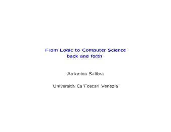 From Logic to Computer Science  back and forth  Antonino Salibra  Universit`  a CaFoscari