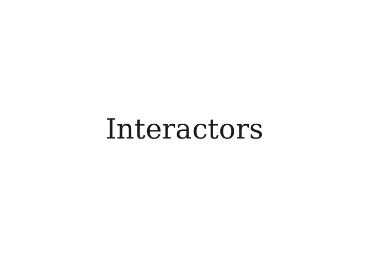 interactors