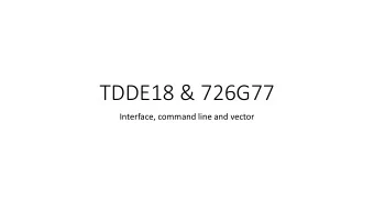 TDDE18 &amp; 726G77  Interface, command line and vector  interface  An interface is an abstract