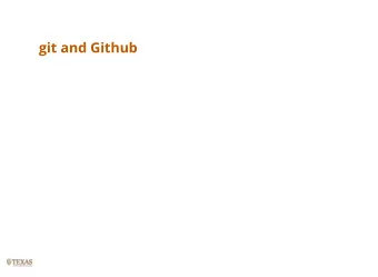 git and Github  git git is a version control system  Commonly used by large code development