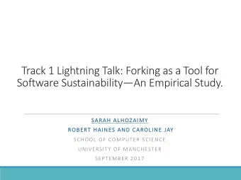 Track 1 Lightning Talk: Forking as a Tool for  Software SustainabilityAn Empirical Study.  SA