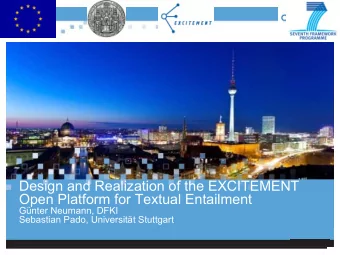 Design and Realization of the EXCITEMENT  Open Platform for Textual Entailment  Gnter Neumann,