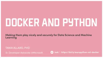 DOCKER AND PYTHON  Making them play nicely and securely for Data Science and Machine  Learning