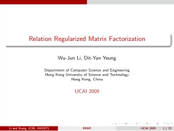 Relation Regularized Matrix Factorization  Wu-Jun Li, Dit-Yan Yeung  Department of Computer Science