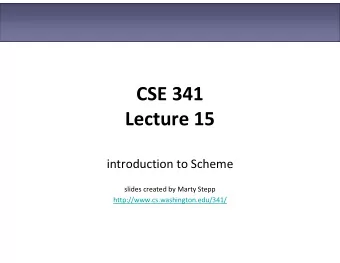 CSE 341  Lecture 15  introduction to Scheme  slides created by Marty Stepp