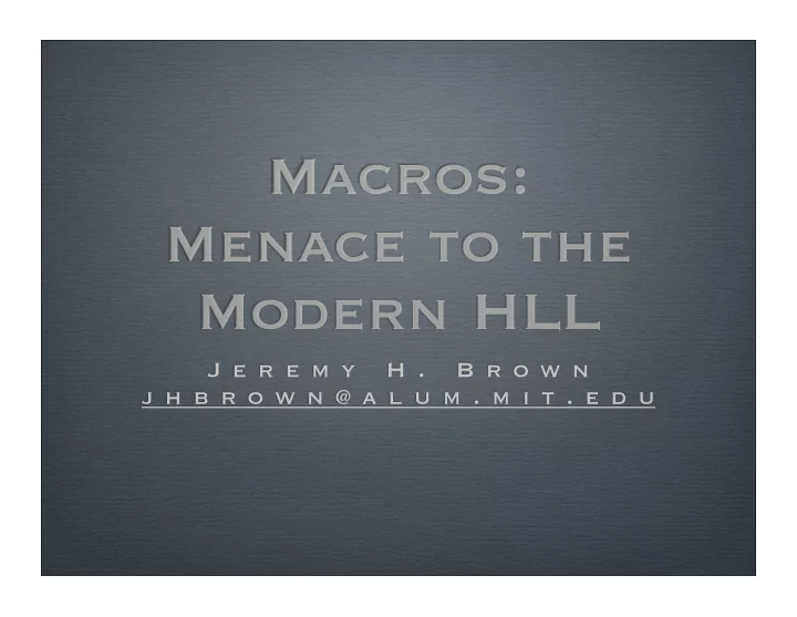 macros menace to the modern hll