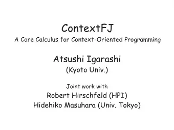 ContextFJ  A Core Calculus for Context-Oriented Programming  Atsushi Igarashi  (Kyoto Univ.)  Joint