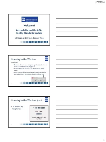 Welcome!  Accessibility and the ADA:  Facility Standards Update  will begin at 2:00 p.m. Eastern