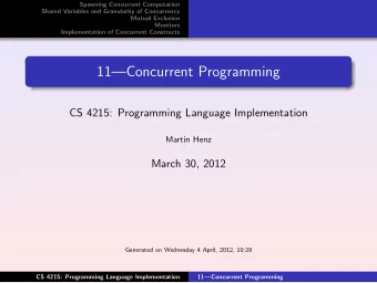 11Concurrent Programming  CS 4215: Programming Language Implementation  Martin Henz  March 30,