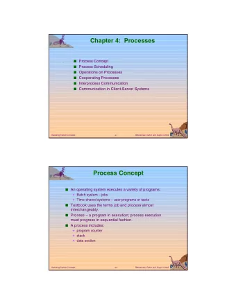 Chapter 4:  Processes  Process Concept  Process Scheduling  Operations on Processes