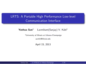 LRTS: A Portable High Performance Low-level  Communication Interface Yanhua Sun 1 ale 1