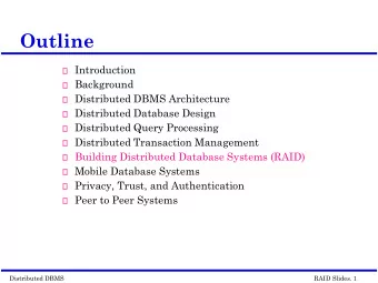 Outline  Introduction  Background  Distributed DBMS Architecture  Distributed Database Design