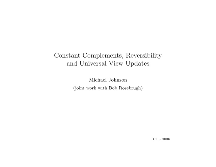 constant complements reversibility and universal view