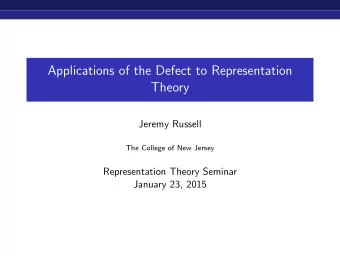Applications of the Defect to Representation  Theory  Jeremy Russell  The College of New Jersey