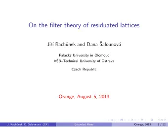 On the filter theory of residuated lattices  unek and Dana   Ji  r   Rach  Salounov  a