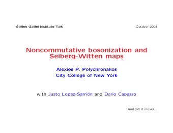 Noncommutative bosonization and  Seiberg-Witten maps  Alexios P. Polychronakos  City College of New