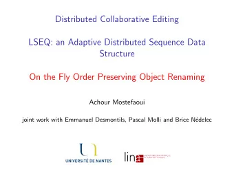 Distributed Collaborative Editing  LSEQ: an Adaptive Distributed Sequence Data  Structure  On the