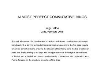 ALMOST PERFECT COMMUTATIVE RINGS Luigi Salce  Graz, February 2018  Abstract. We present the