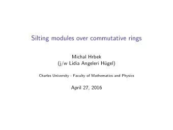 Silting modules over commutative rings  Michal Hrbek  (j/w Lidia Angeleri H  ugel)  Charles