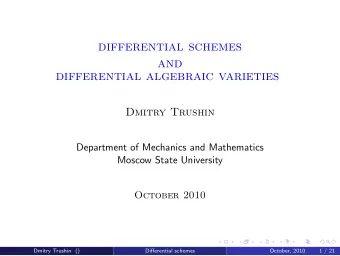 differential schemes  and  differential algebraic varieties  Dmitry Trushin  Department of