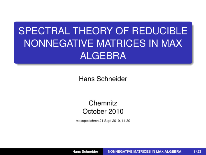 spectral theory of reducible nonnegative matrices in max
