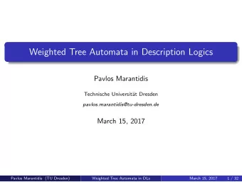 Weighted Tree Automata in Description Logics  Pavlos Marantidis  Technische Universit  at Dresden