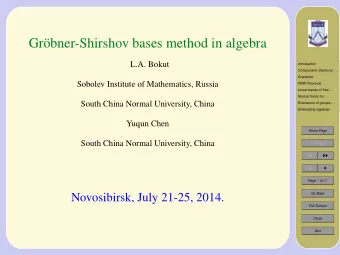 Gr  obner-Shirshov bases method in algebra  L.A. Bokut  Introduction  Composition-Diamond . . .