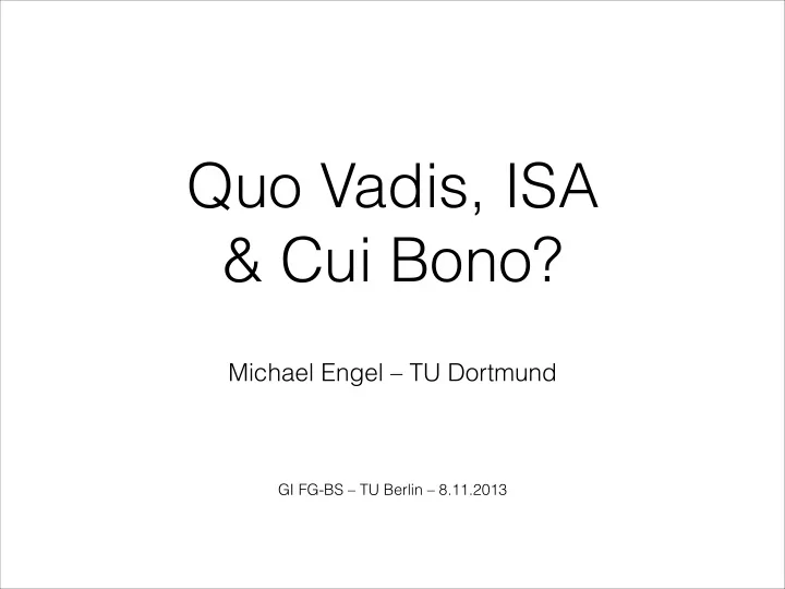 quo vadis isa cui bono