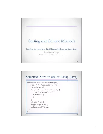 Sorting and Generic Methods  Based on the notes from David Fernandez-Baca and Steve Kautz  Bryn