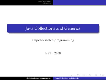 Java Collections and Generics  Object-oriented programming  Inf1 :: 2008  Object-oriented