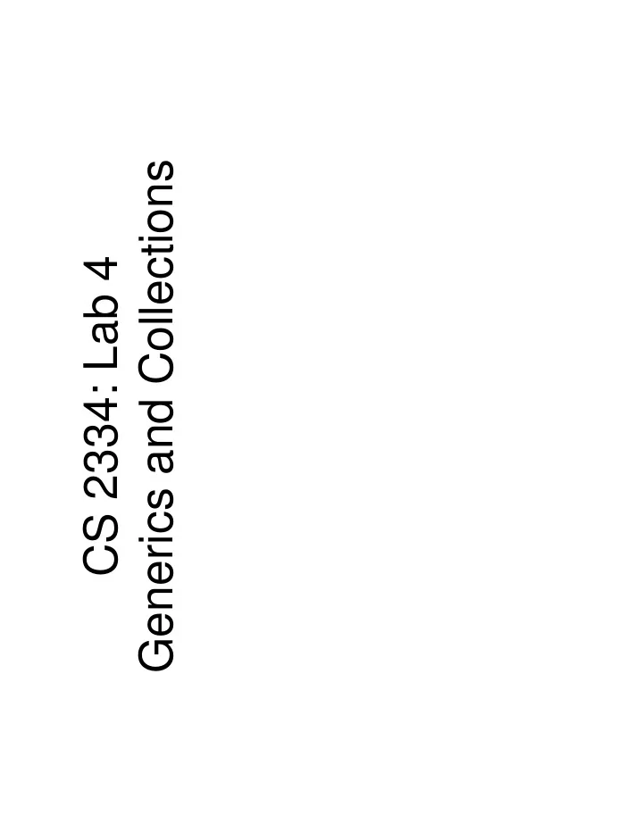 generics and collections cs 2334 lab 4 lab 4 objectives