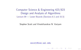 Computer Science &amp; Engineering 423/823  Design and Analysis of Algorithms  Lecture 09  Lower
