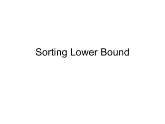Sorting Lower Bound  Comparison Based Sorting  Recall - Sorting   input: A sequence of n values