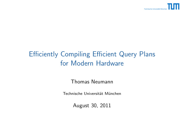 efficiently compiling efficient query plans for modern