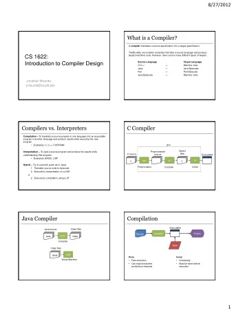 What is a Compiler? A compiler translates a source specification into a target specification.