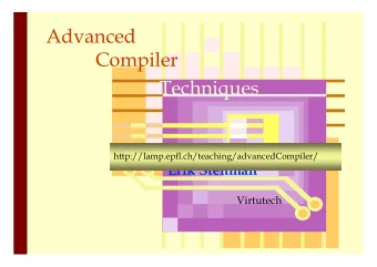 Advanced  Compiler  Techniques  http://lamp.epfl.ch/teaching/advancedCompiler/  Erik Stenman