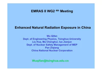 EMRAS II WG2 4th Meeting  Enhanced Natural Radiation Exposure in China  Wu Qifan  Dept. of