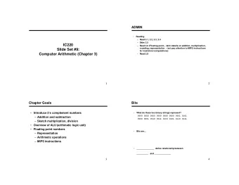 IC220  Read 3.6 (Floating point  skim details on addition, multiplication,  rounding,