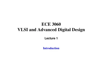 ECE 3060  VLSI and Advanced Digital Design  Lecture 1  Introduction  You will need:  Text: