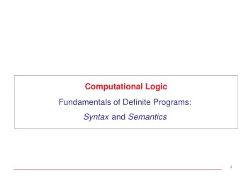 Computational Logic  Fundamentals of Definite Programs: Syntax and Semantics  1  Towards Logic