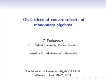 On lattices of convex subsets of  monounary algebras  Z. Farkasov  P. J. afrik University,