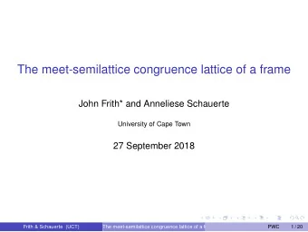 The meet-semilattice congruence lattice of a frame  John Frith* and Anneliese Schauerte  University