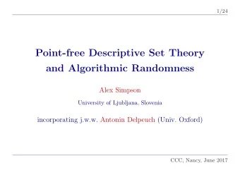 Point-free Descriptive Set Theory  and Algorithmic Randomness  Alex Simpson  University of