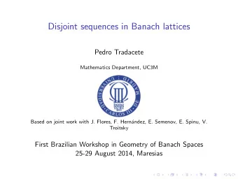 Disjoint sequences in Banach lattices  Pedro Tradacete  Mathematics Department, UC3M  Based on