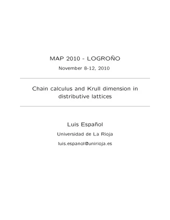 MAP 2010 - LOGRO  NO  November 8-12, 2010  Chain calculus and Krull dimension in  distributive