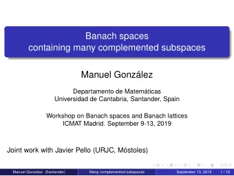 Banach spaces  containing many complemented subspaces  Manuel Gonzlez  Departamento de