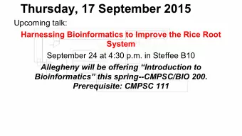 Thursday, 17 September 2015  Upcoming talk:  Harnessing Bioinformatics to Improve the Rice Root